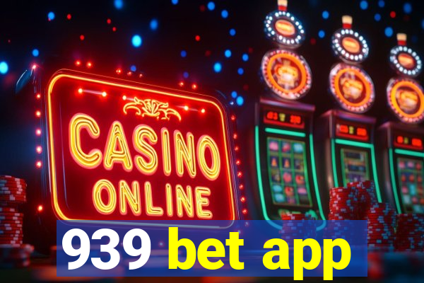 939 bet app